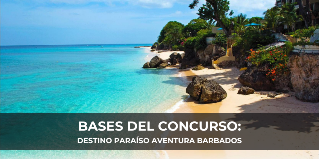 BASES DEL CONCURSO DESTINO PARAÍSO AVENTURA BARBADOS